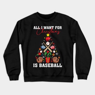 All I Want For Christmas Is Baseball Funny Xmas Gift Boys Kids Crewneck Sweatshirt